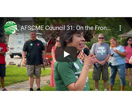 VIDEO: AFSCME Council 31 On the Front Lines